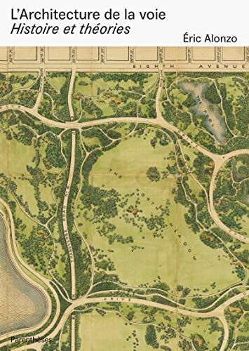 L'architecture de la voie. Histoire et théories
