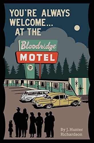 You're Always Welcome... At the Bloodridge Motel