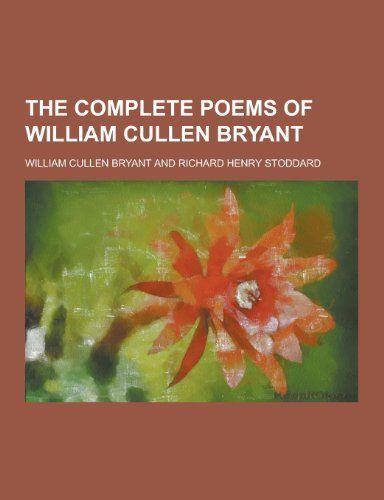 The Complete Poems of William Cullen Bryant