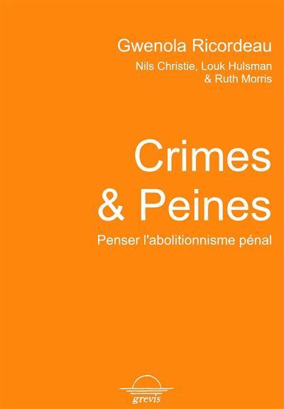Crimes et Peines - Penser l'abolitionnisme pénal