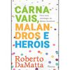 Carnavais, malandros e heróis