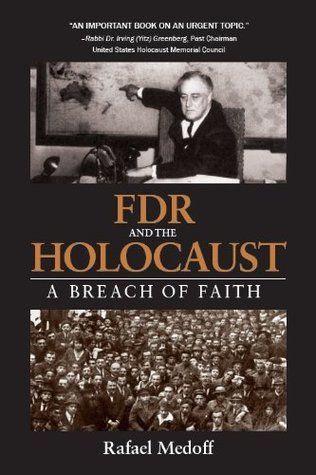 FDR and the Holocaust A Breach of Faith