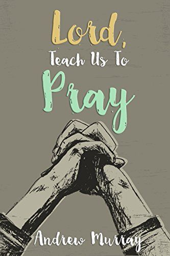 Lord, Teach Us to Pray