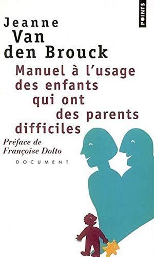 Manuel à l'usage des enfants qui ont des parents diffciles
