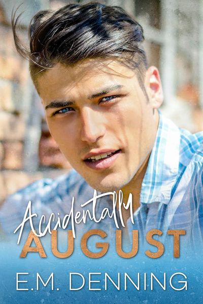 Accidentally August