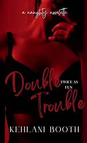 Double Trouble (A Naughty Novelette)