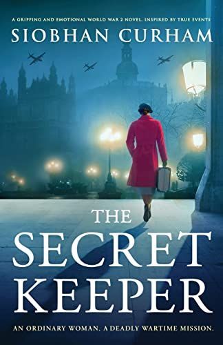 The Secret Keeper: A Gripping and Emotional World War 2 Novel, Inspired by True Events