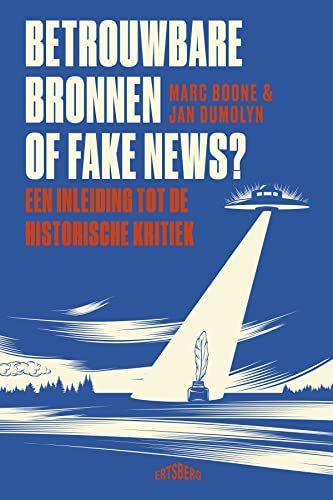 Betrouwbare bronnen of fake news? Een inleiding tot de historische kritiek