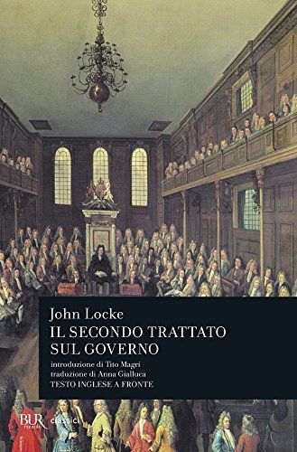 Secondo trattato sul governo. Saggio concernente la vera origine, l'estensione e il fine del governo civile. Testo inglese a fronte