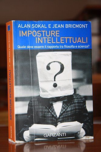 Imposture intellettuali. Quale deve essere il rapporto tra filosofia e scienza?