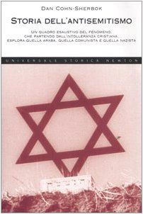 Storia dell'antisemitismo. Un quadro esclusivo del fenomeno, che partendo dall'intolleranza cristiana, esplora quella araba, quella comunista e quella nazista