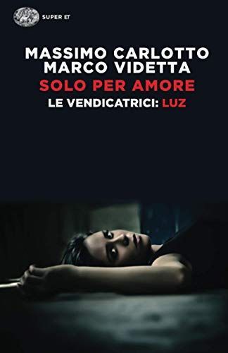 Solo per amore. Le vendicatrici: Luz