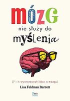 Mózg nie służy do myślenia