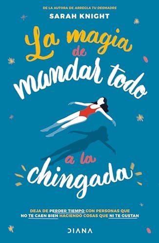 La Magia de Mandar Todo a la Chingada