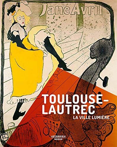 Toulouse-Lautrec. La ville lumière