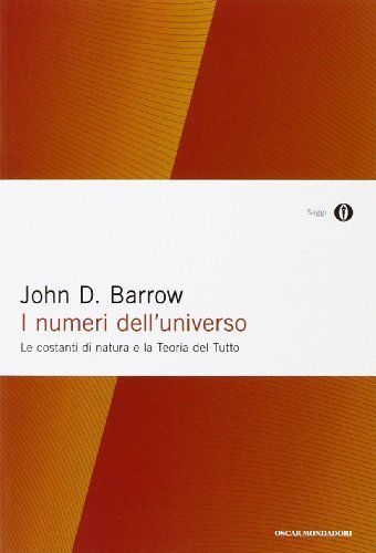 I numeri dell'universo. Le costanti di natura e la teoria del tutto