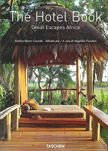 The Hotel Book. Great Escapes Africa. Ediz. italiana, spagnola e portoghese