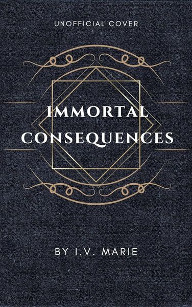 Immortal Consequences