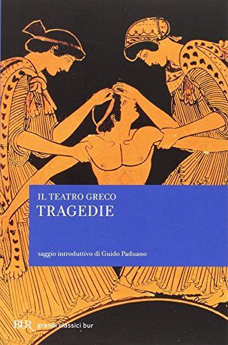 Il teatro greco. Tragedie