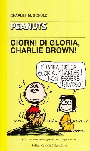 Giorni di gloria, Charlie Brown!