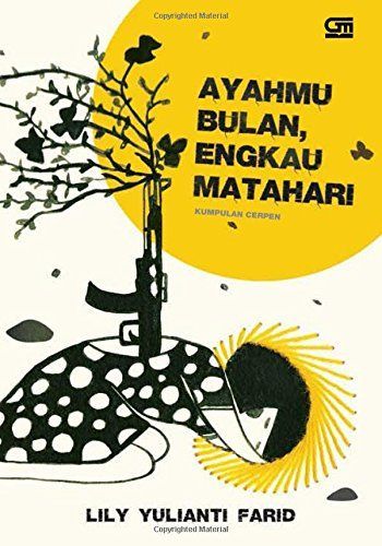 Ayahmu bulan, engkau matahari