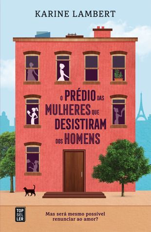 O Prédio das Mulheres que Desistiram dos Homens