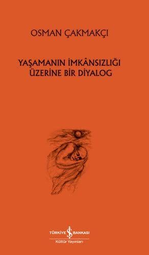 Yasamanin Imkansizligi Üzerine Bir Diyalog