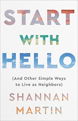Start with Hello : (and Other Simple Ways to Move Toward Each Other)