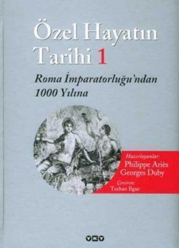 Özel hayatın tarihi: Roma İmparatorluğu'ndan 1000 yılına kadar