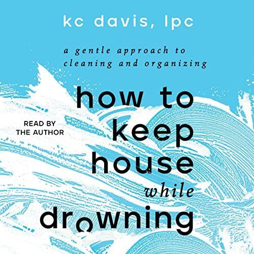 How to Keep House While Drowning