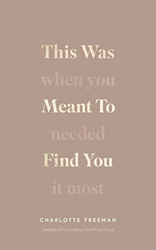 This Was Meant to Find You (When You Needed It Most)