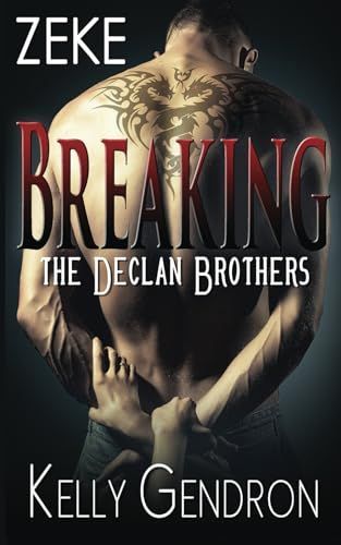 Zeke (Breaking the Declan Brothers, #3)