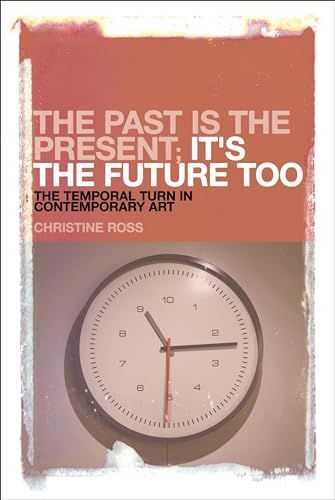 Past Is the Present; It's the Future Too