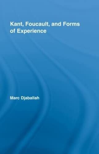 Kant, Foucault, and Forms of Experience (Studies in Philosophy)