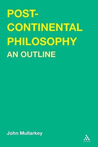 Post-Continental Philosophy: An Outline (Transversals: New Directions in Philosophy)