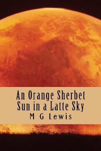 An Orange Sherbet Sun in a Latte Sky