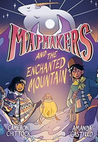 Mapmakers and the Enchanted Mountain : (a Graphic Novel)