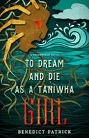 To Dream and Die as a Taniwha Girl