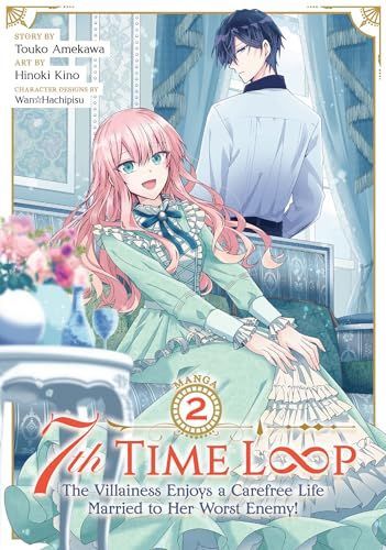 7th Time Loop: The Villainess Enjoys a Carefree Life Married to Her Worst Enemy! (Manga) Vol. 2