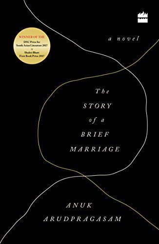 THE STORY OF A BRIEF MARRIAGE [Paperback] [Jan 01, 2018] Anuk Arudpragasam