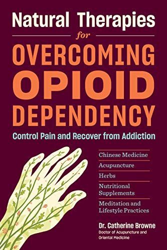 Natural therapies for overcoming opioid dependency