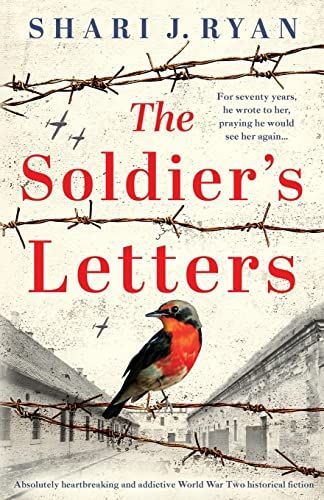 The Soldier's Letters: Absolutely Heartbreaking and Addictive World War Two Historical Fiction