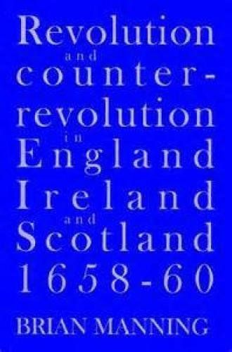 Revolution and Counter-revolution in England, Ireland and Scotland 1658-1660