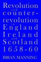 Revolution and Counter-revolution in England, Ireland and Scotland 1658-1660