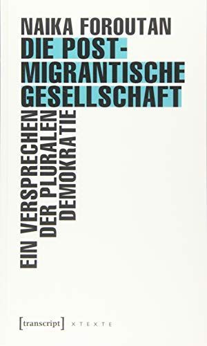 Die postmigrantische Gesellschaft