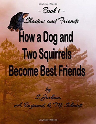 How a Dog and Two Squirrels Become Best Friends