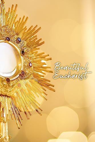 Beautiful Eucharist