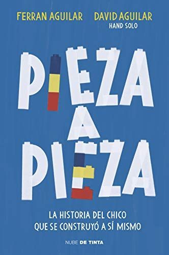 Pieza a Pieza : la Historia Del Chico Que Se Construyó a Sí Mismo / Piece by Piec e