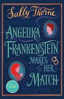 Angelika Frankenstein Makes Her Match