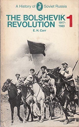 The Bolshevik Revolution, 1917-1923, Vol. 1